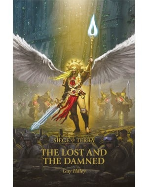 The Lost And The Damned - The Horus Heresy: Siege Of Terra Book 2